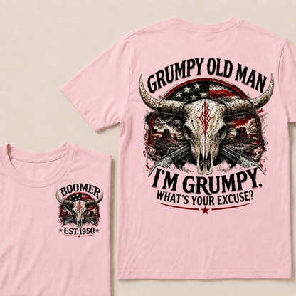 Grumpy Old Man I’m Grumpy. What’s Your Excuse? Boomer Est. Year Tee