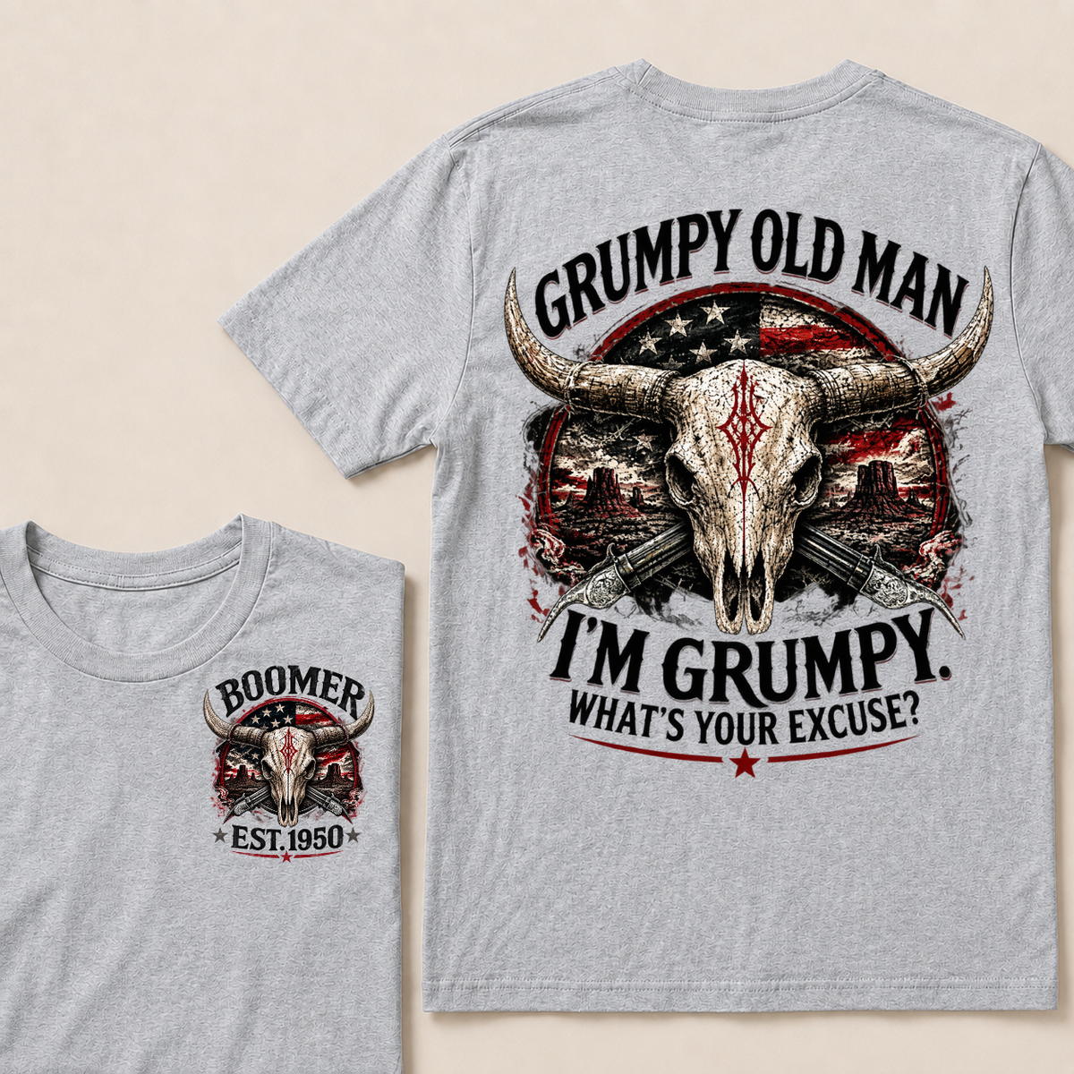 Grumpy Old Man I’m Grumpy. What’s Your Excuse? Boomer Est. Year Tee