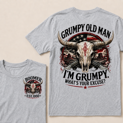 Grumpy Old Man I’m Grumpy. What’s Your Excuse? Boomer Est. Year Tee