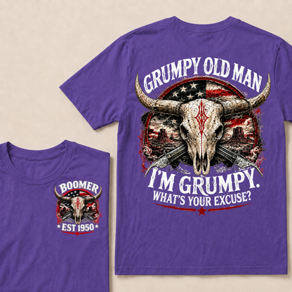 Grumpy Old Man I’m Grumpy. What’s Your Excuse? Boomer Est. Year Tee
