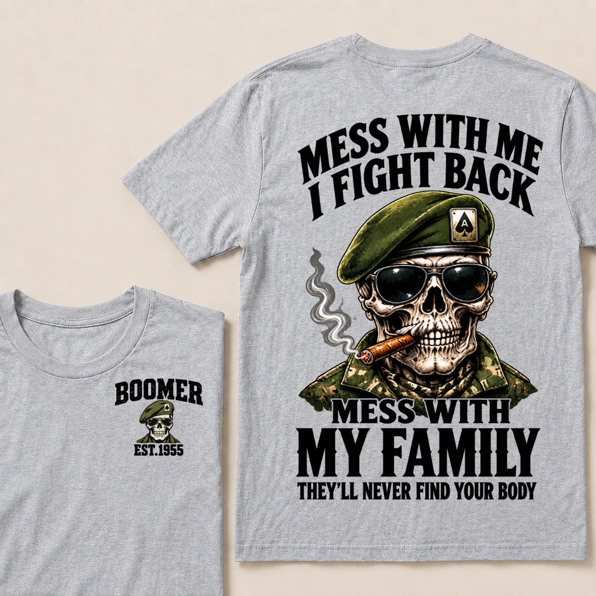 Mess With Me I Fight Back Mess With My Family They’ll Never Find Your Body Boomer Est.Year T-Shirt