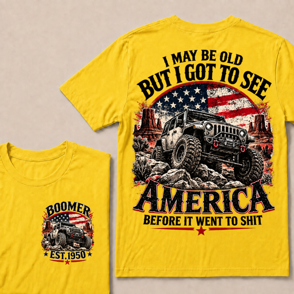 Boomer Est Year Offroad Jeep T-Shirt | I May Be Old But I Got To See America Before It Went To Shit