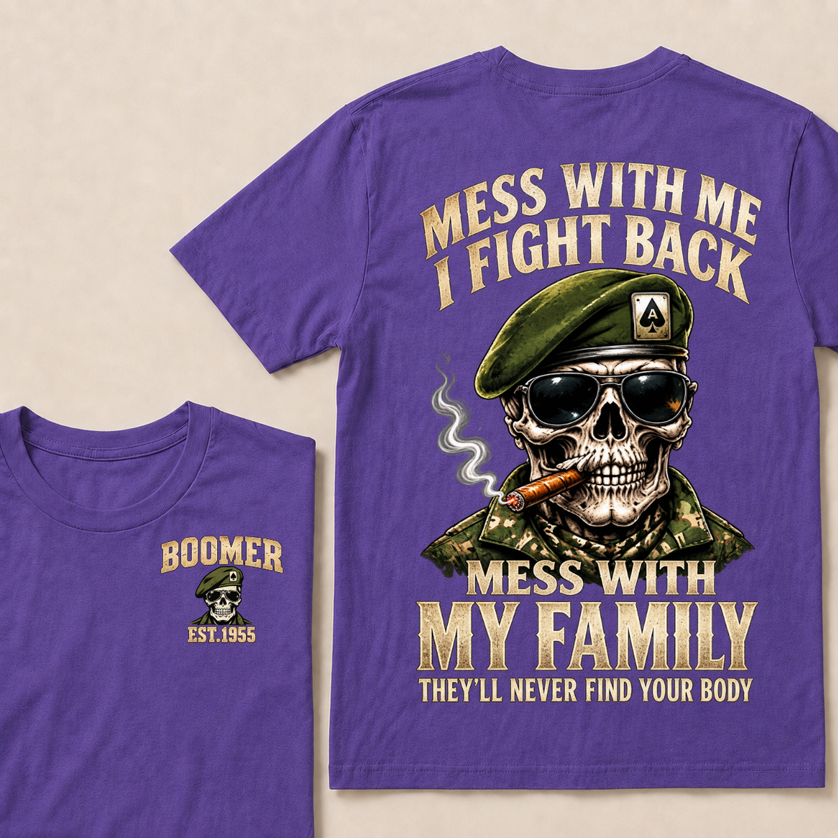 Mess With Me I Fight Back Mess With My Family They’ll Never Find Your Body Boomer Est.Year T-Shirt